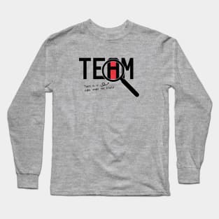 I Found The I In Team, There it is right under the A-whole Long Sleeve T-Shirt